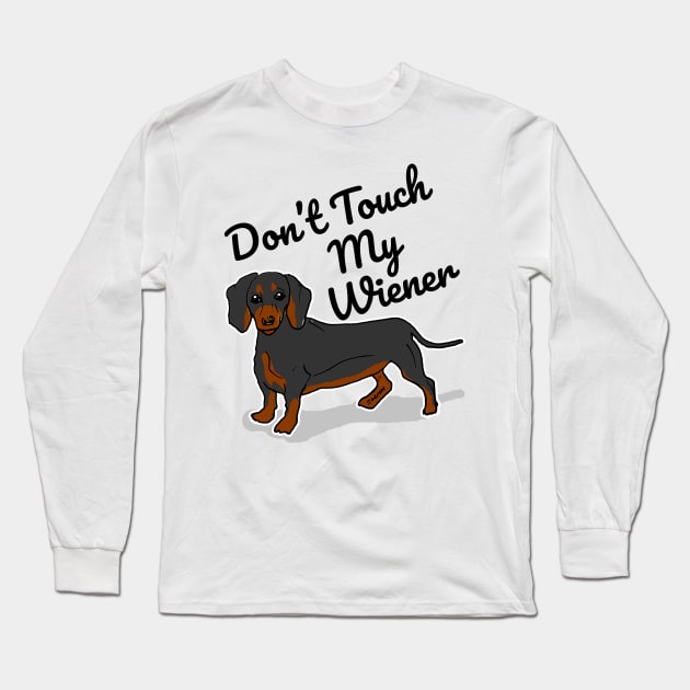 Don't Touch My Wiener Long Sleeve T-Shirt by sketchnkustom